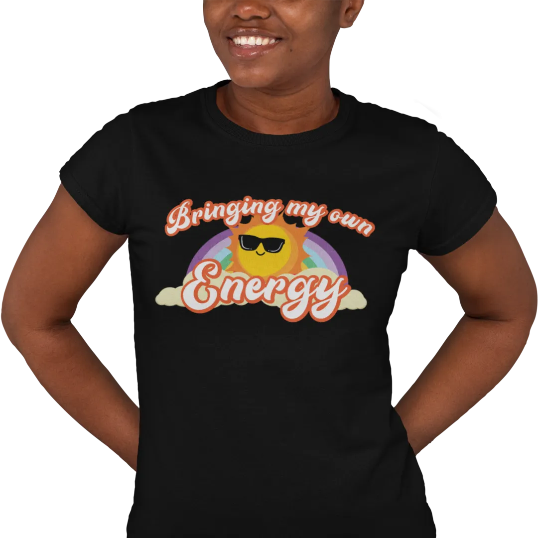 Bringing My Own Energy - Women's T-shirt