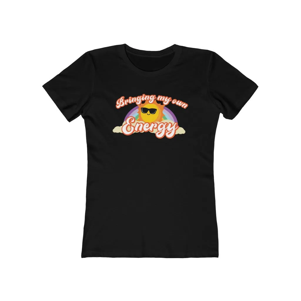 Bringing My Own Energy - Women's T-shirt
