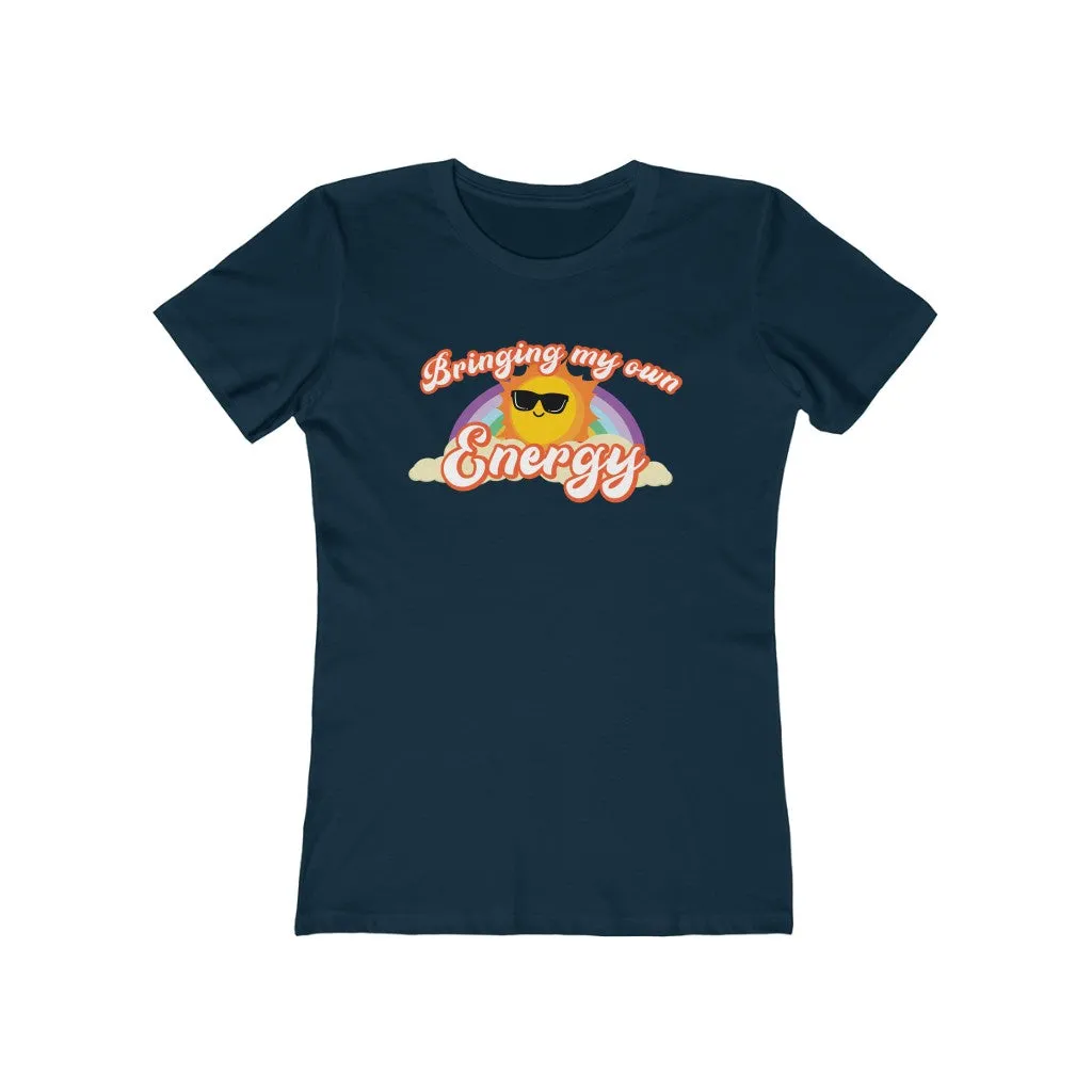 Bringing My Own Energy - Women's T-shirt