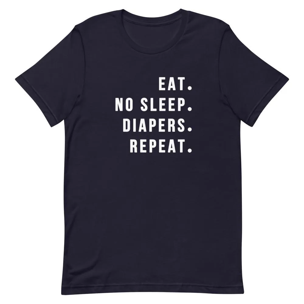 Eat No Sleep Diapers Repeat Shirt