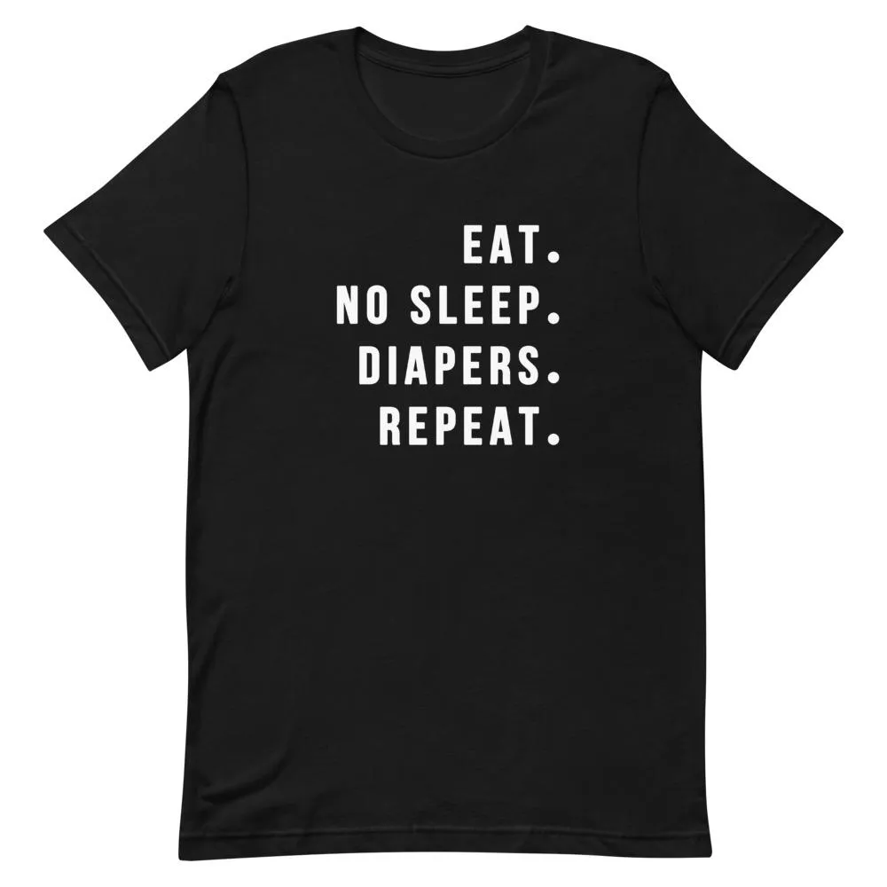 Eat No Sleep Diapers Repeat Shirt