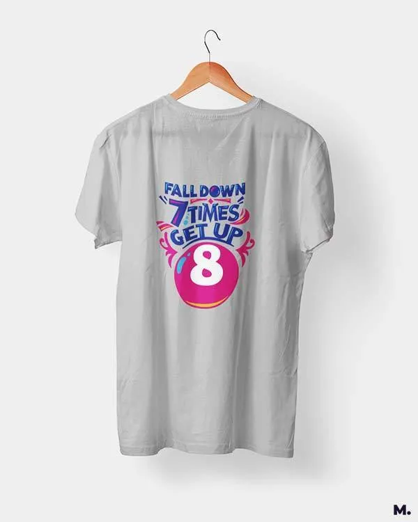 Fall down 7 times, get up 8 printed t shirts