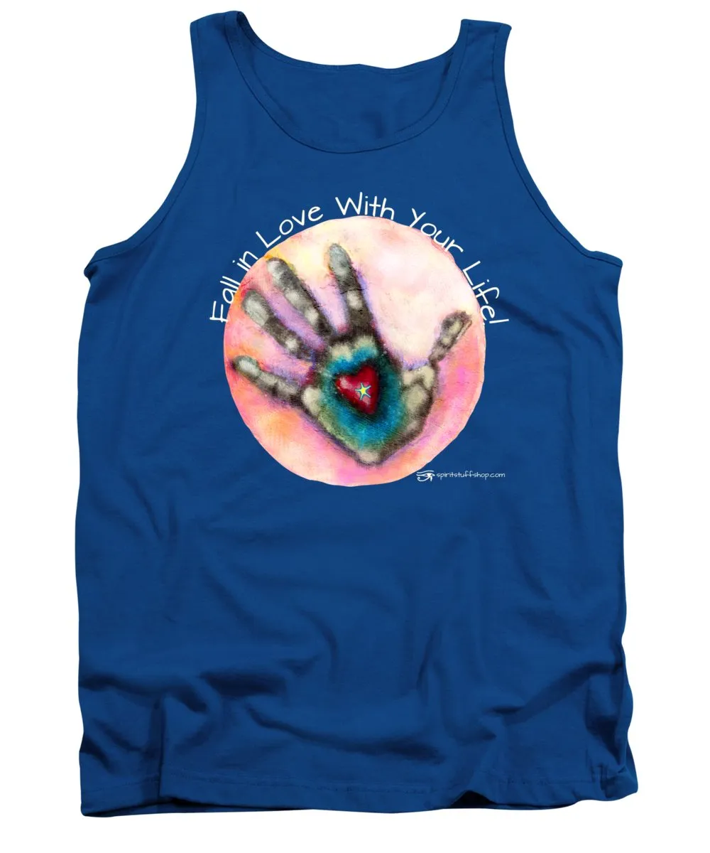 Fall In Love With Your Life - Tank Top