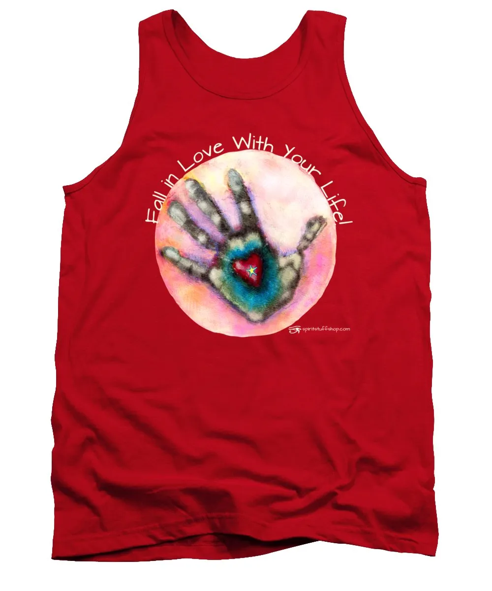 Fall In Love With Your Life - Tank Top