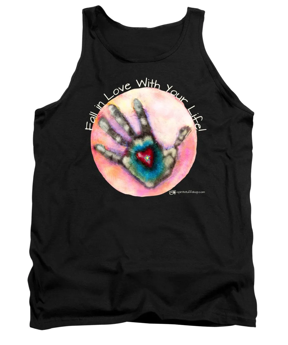 Fall In Love With Your Life - Tank Top