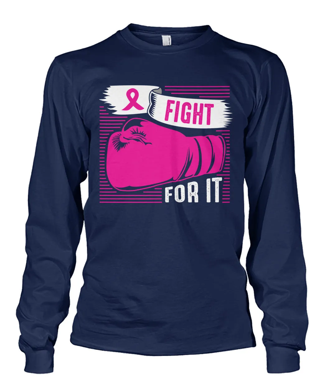 Fight For It Shirts and Long Sleeves