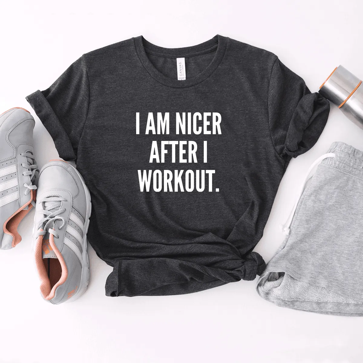 I Am Nicer After I Workout - Bella Canvas Tee