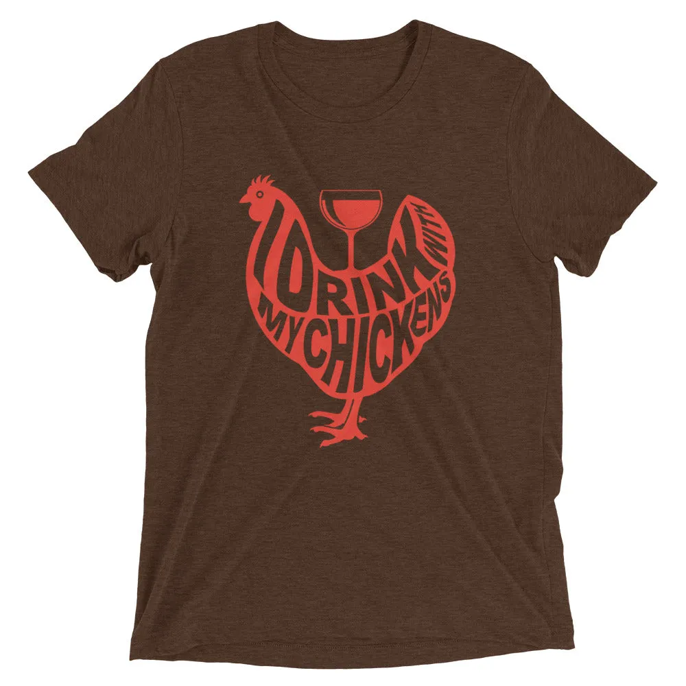 I Drink with My Chickens T-Shirt