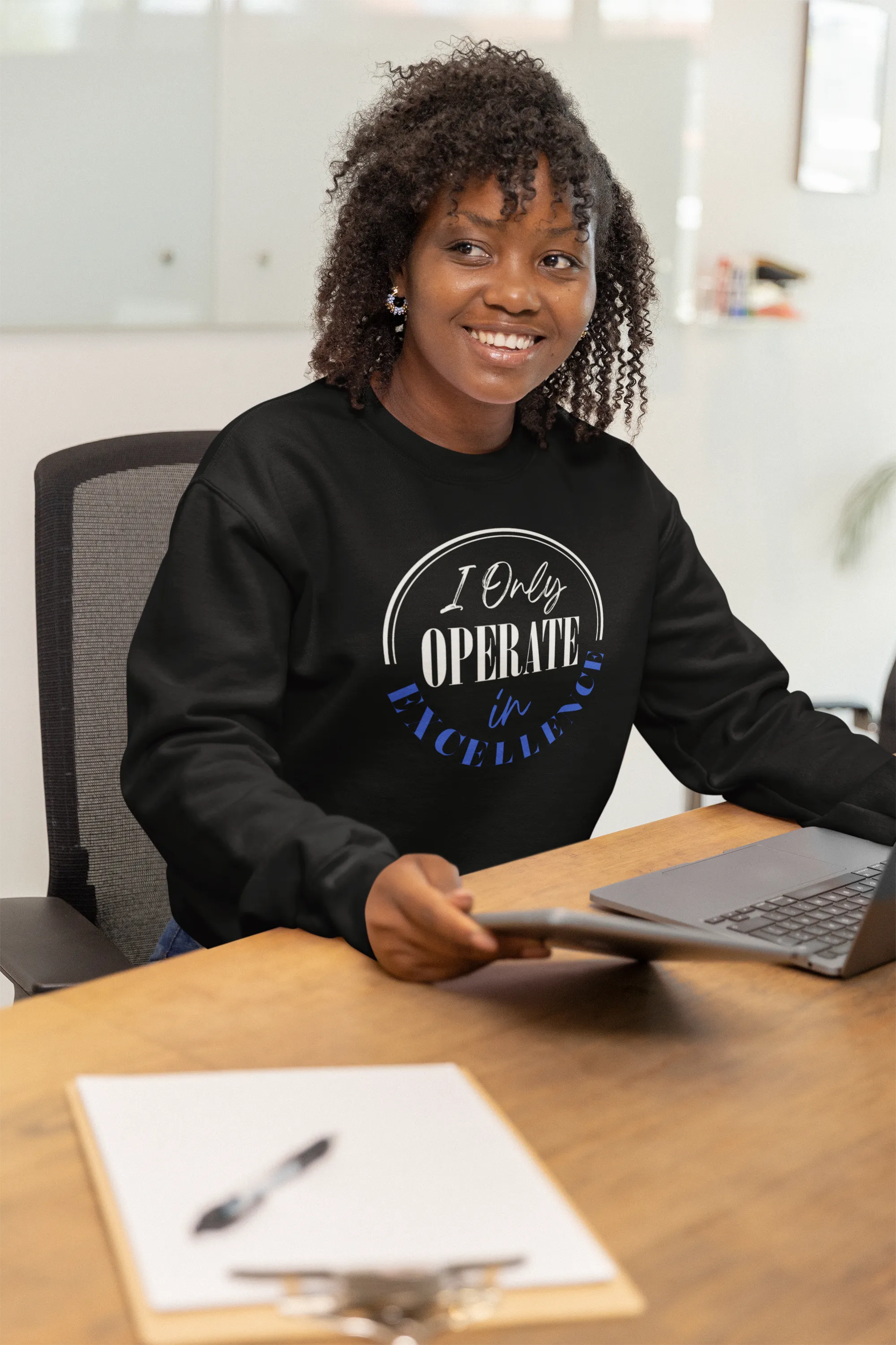 I Only Operate in Excellence Sweatshirt
