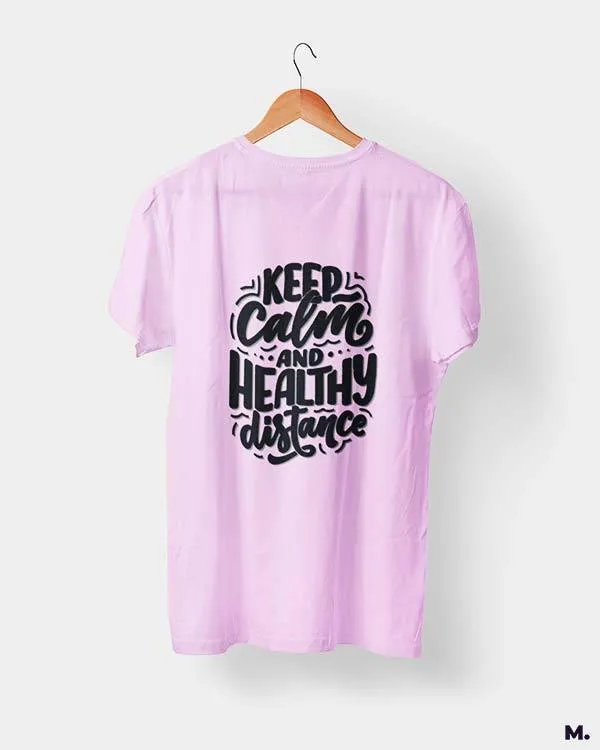 Keep calm & healthy distance printed t shirts