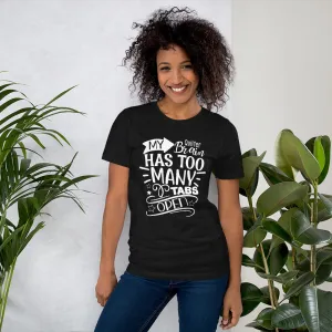My Quilter Brain Has Too Many Tabs Open Unisex T-Shirt