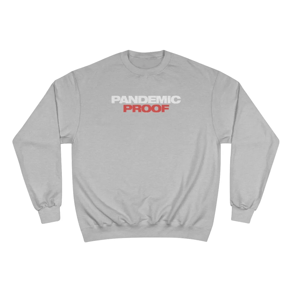 Pandemic Proof Champion Sweatshirt
