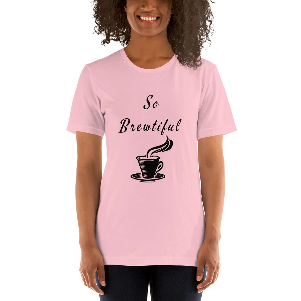So Brewtiful T-Shirt