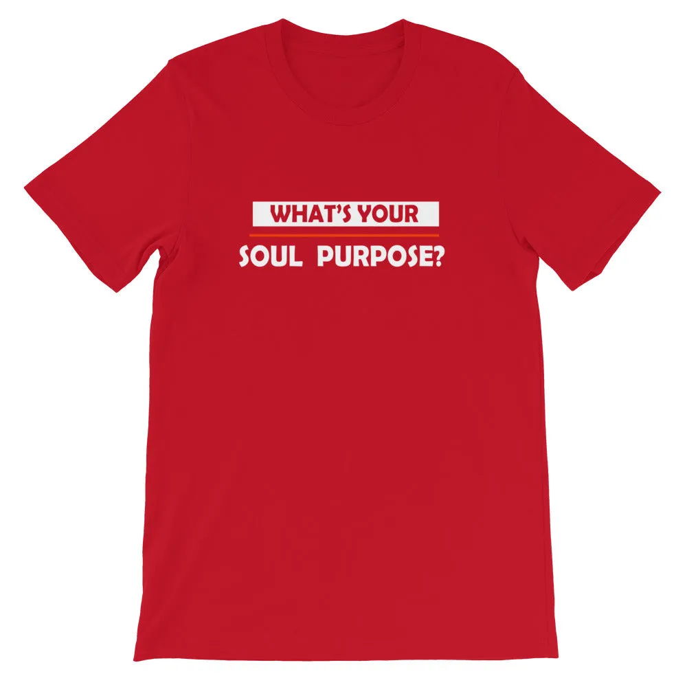 What's Your Soul Purpose? - Bold - White - Short-Sleeve Unisex T-Shirt