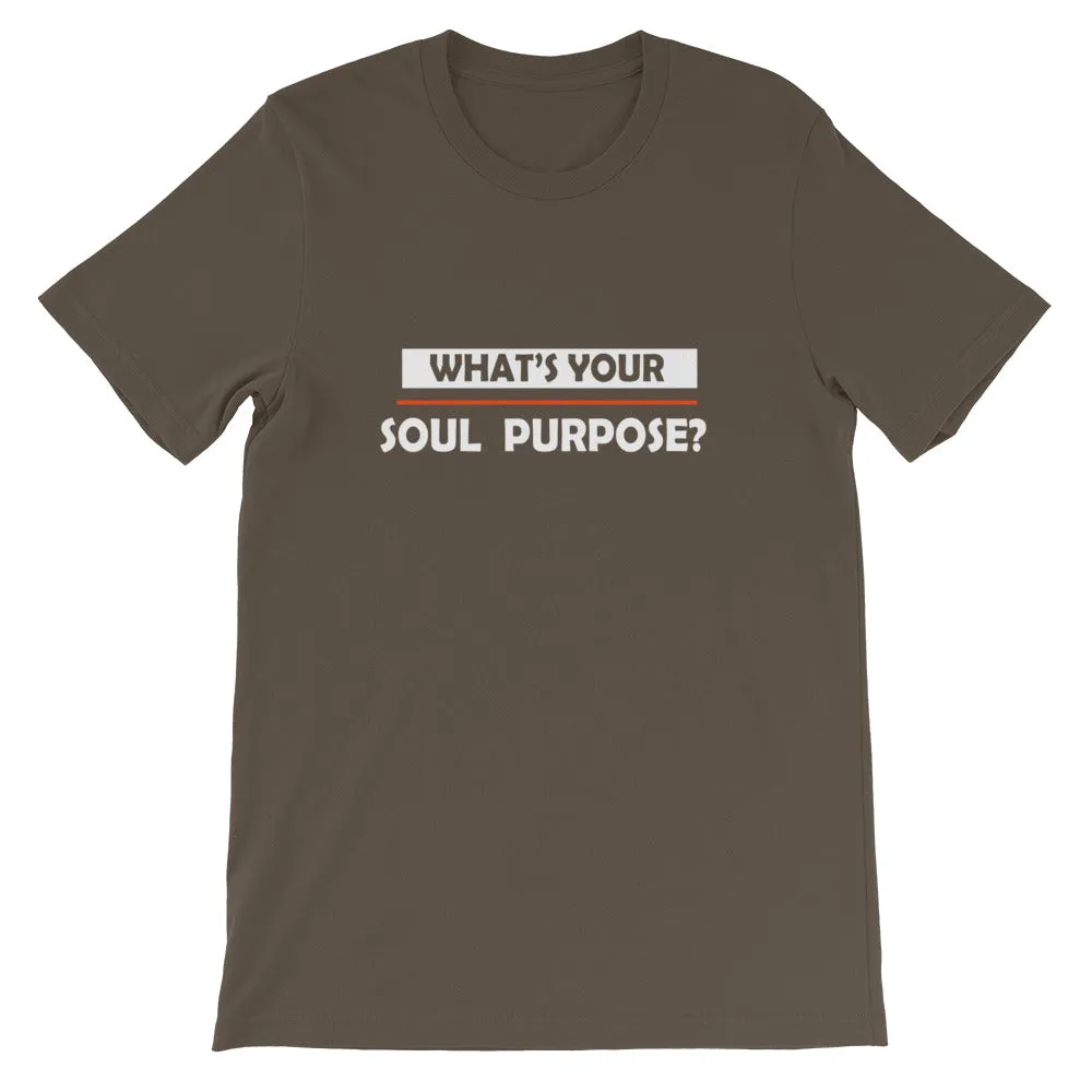 What's Your Soul Purpose? - Bold - White - Short-Sleeve Unisex T-Shirt