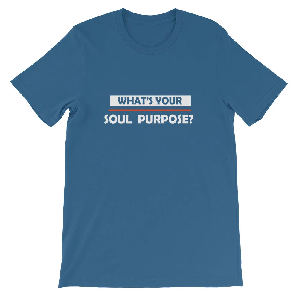What's Your Soul Purpose? - Bold - White - Short-Sleeve Unisex T-Shirt
