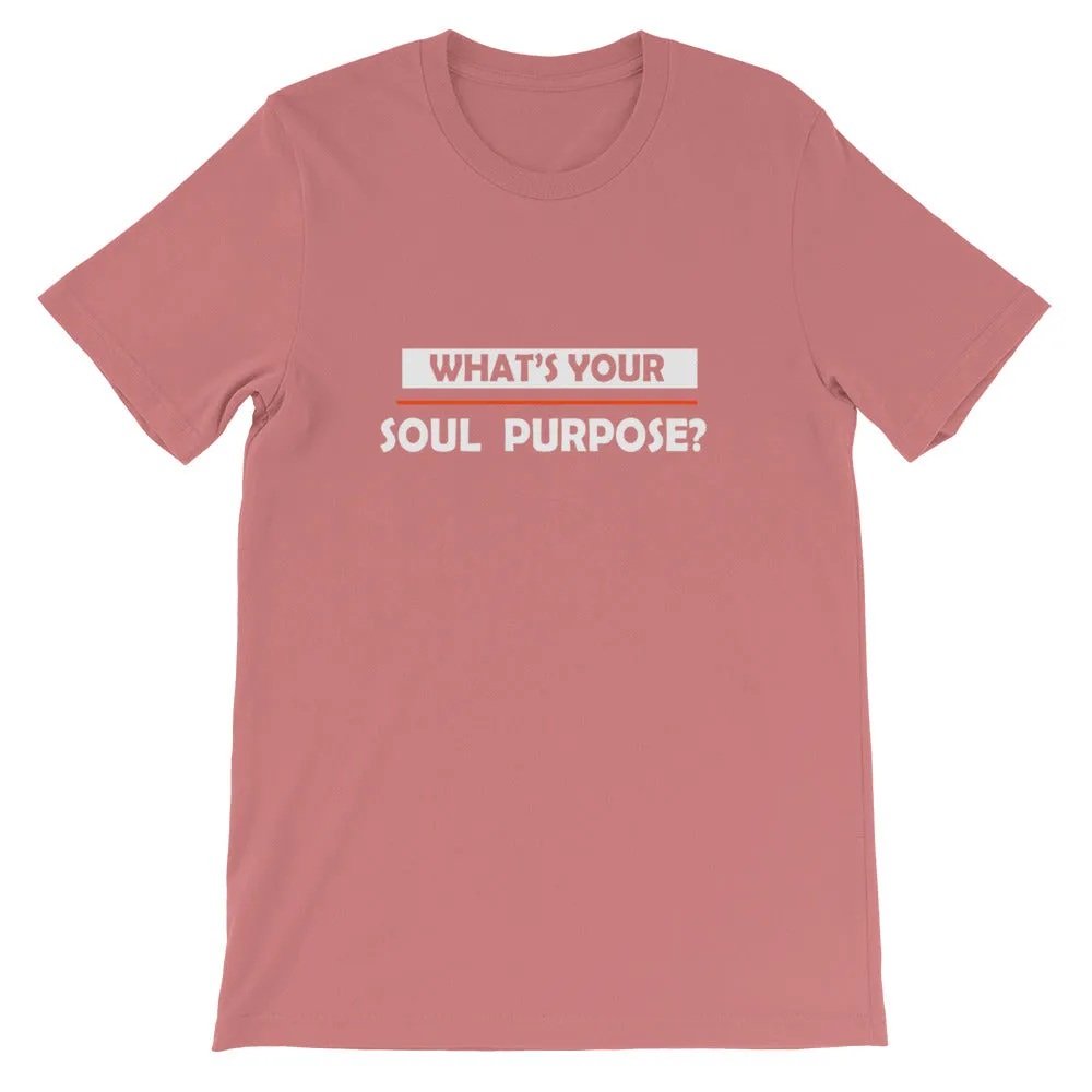 What's Your Soul Purpose? - Bold - White - Short-Sleeve Unisex T-Shirt