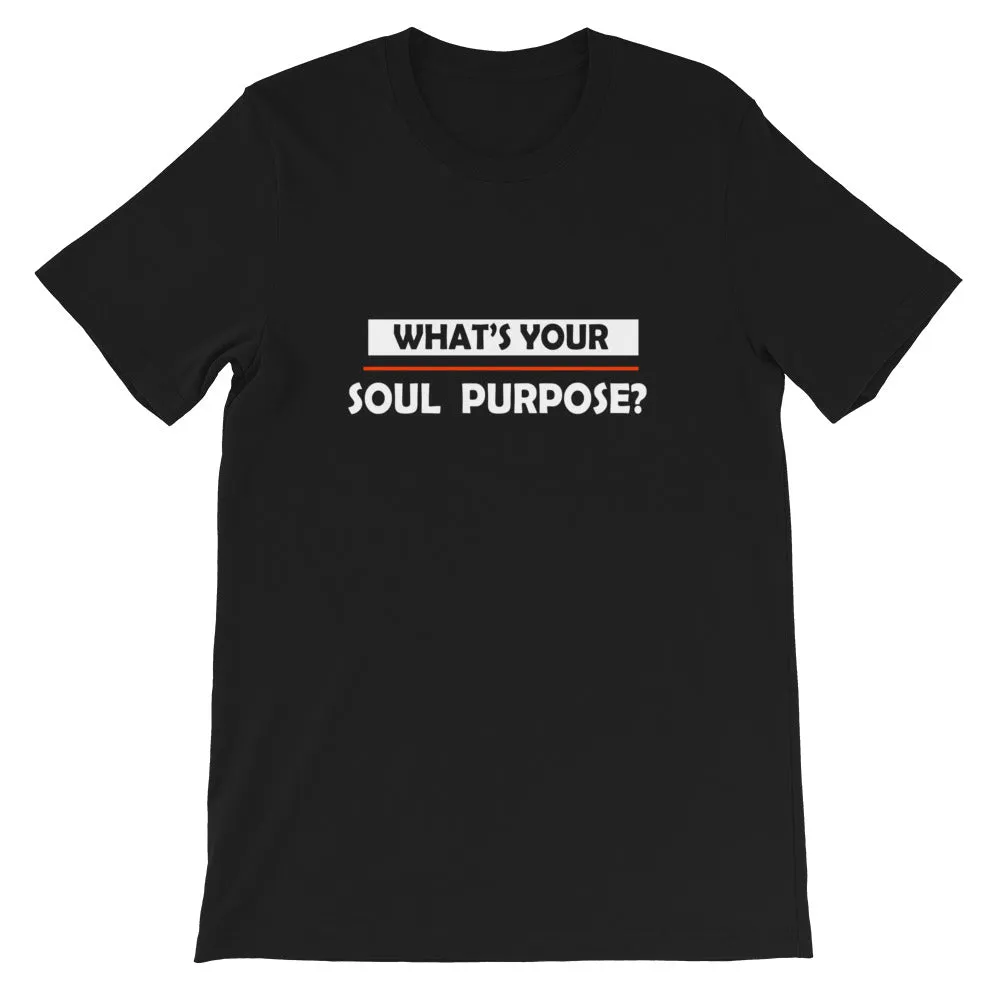 What's Your Soul Purpose? - Bold - White - Short-Sleeve Unisex T-Shirt
